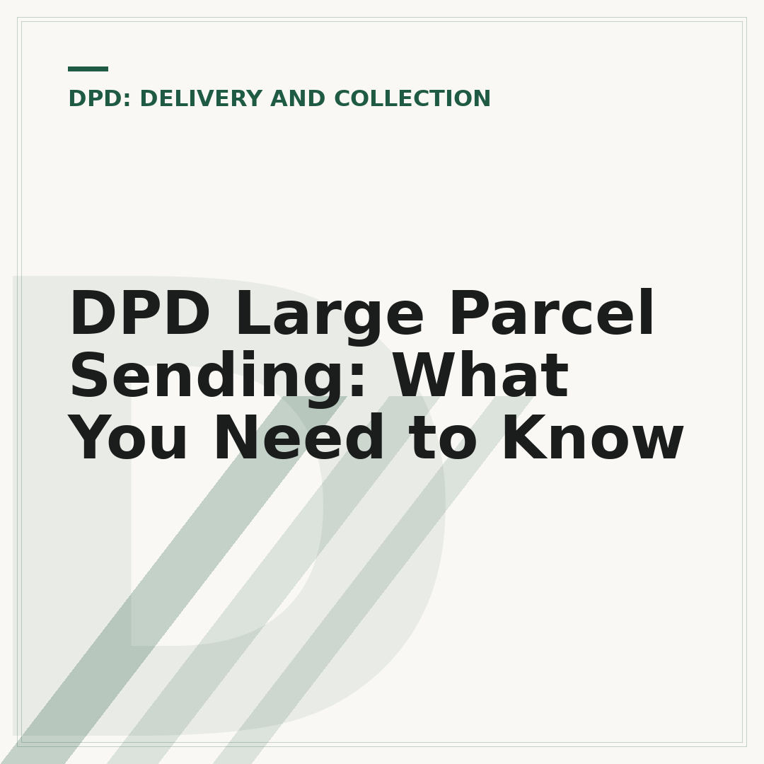 DPD Large Parcel Sending: What You Need to Know