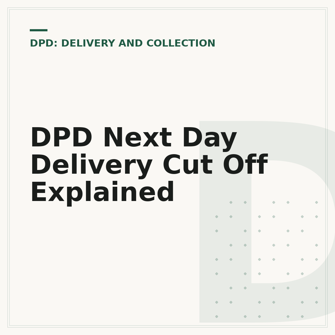 DPD Next Day Delivery Cut Off Explained