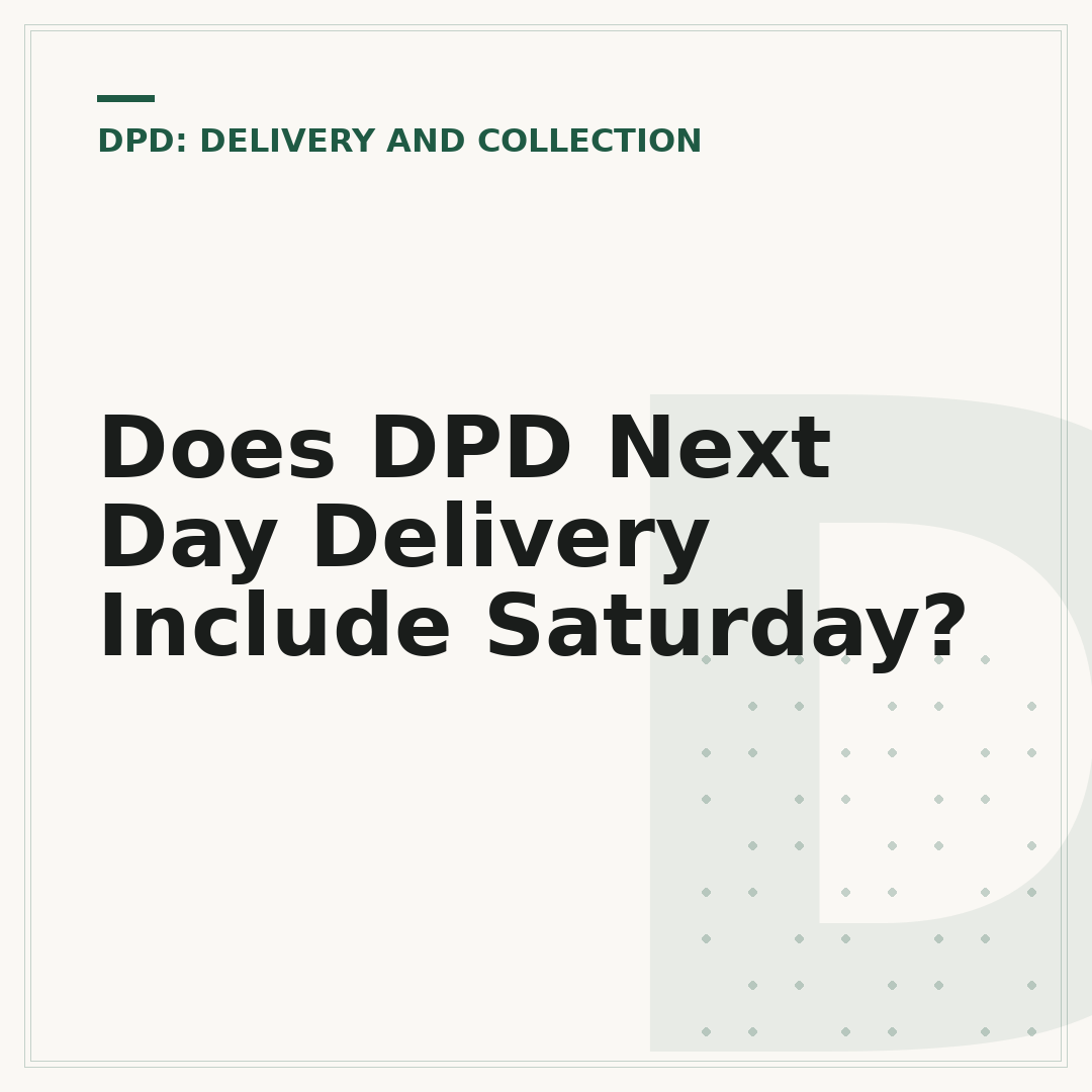 Does DPD Next Day Delivery Include Saturday?