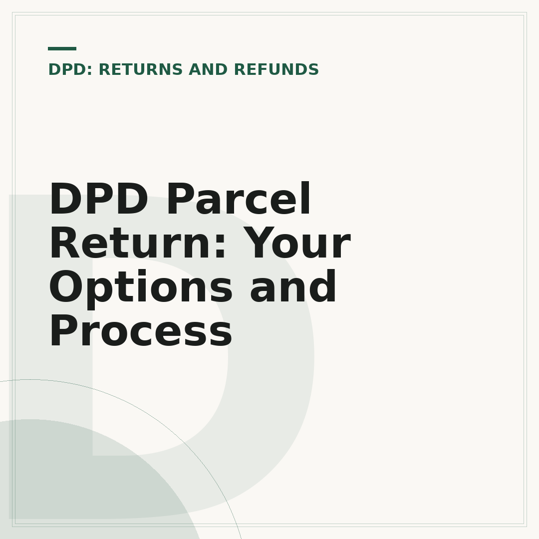 DPD Parcel Return: Your Options and Process