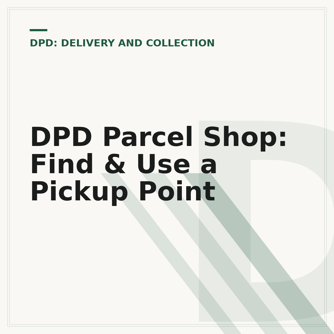 DPD Parcel Shop: Find & Use a Pickup Point