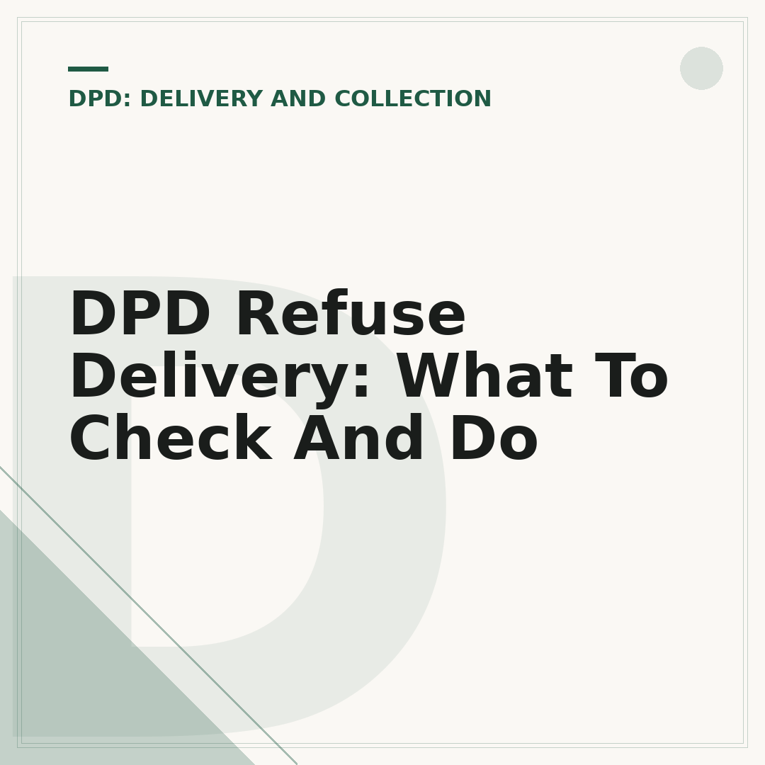 DPD Refuse Delivery: What To Check And Do