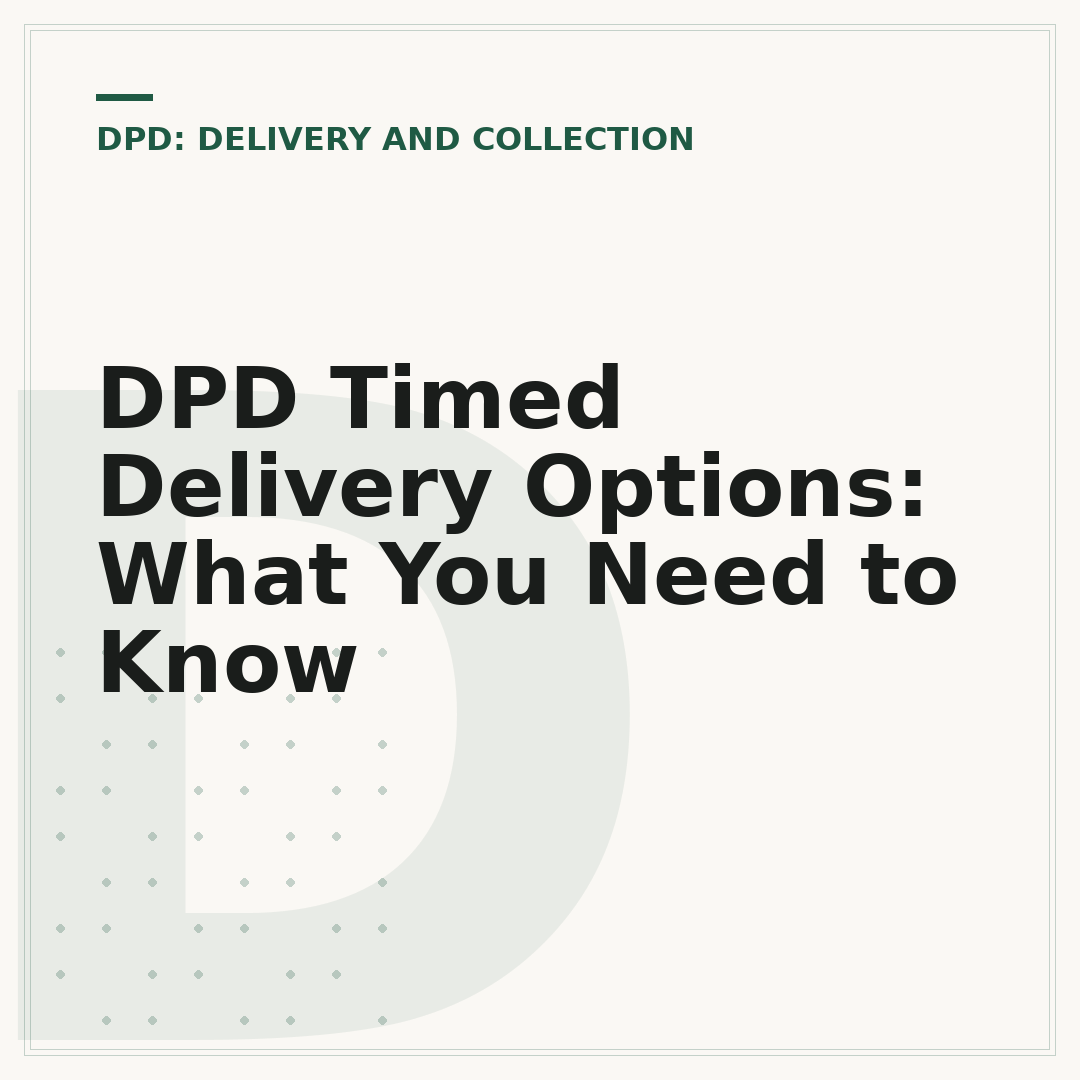 DPD Timed Delivery Options: What You Need to Know