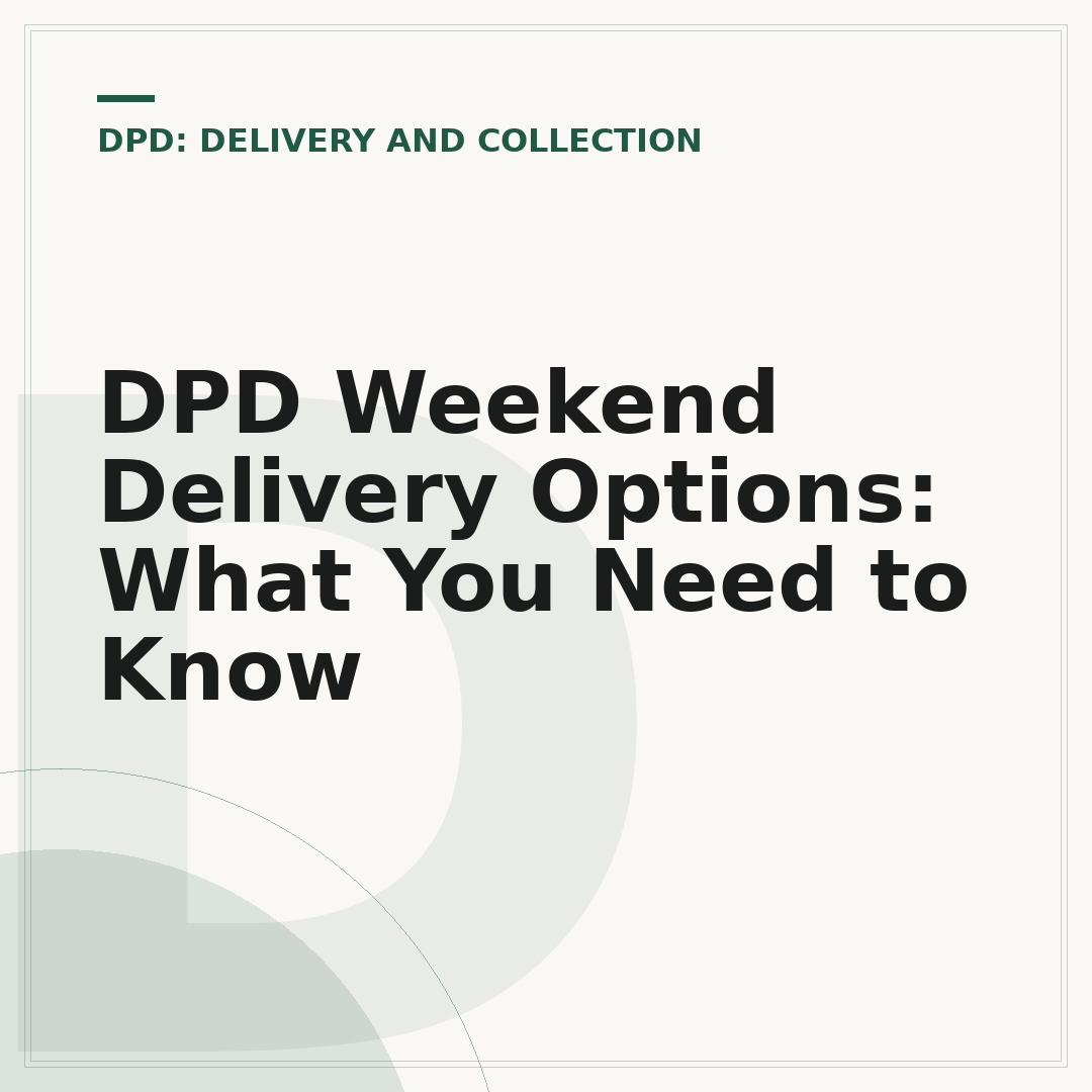 DPD Weekend Delivery Options: What You Need to Know