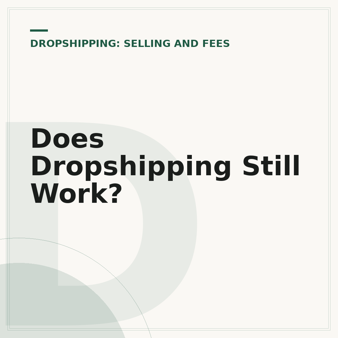 Does Dropshipping Still Work?