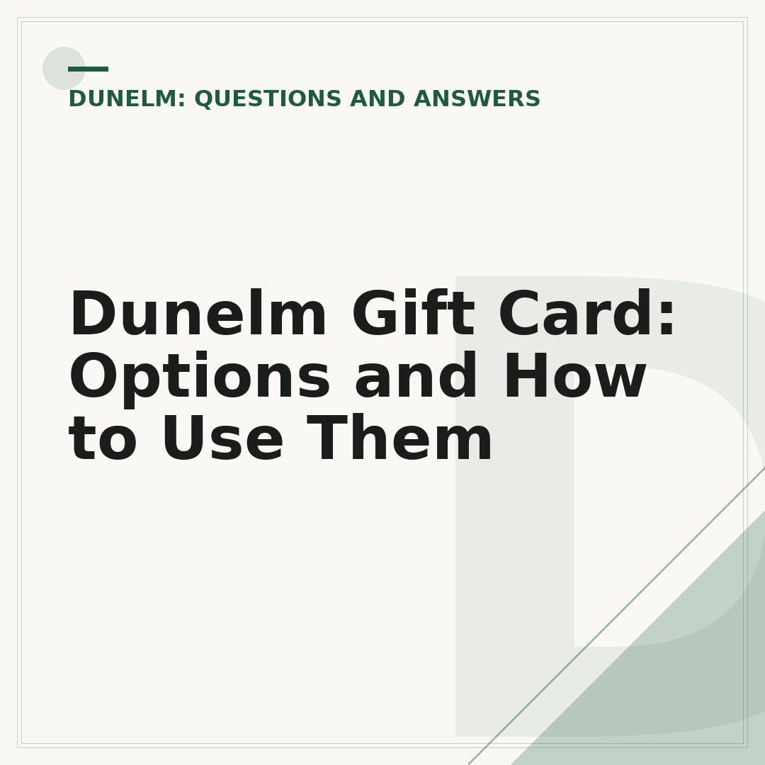 Dunelm Gift Card: Options and How to Use Them
