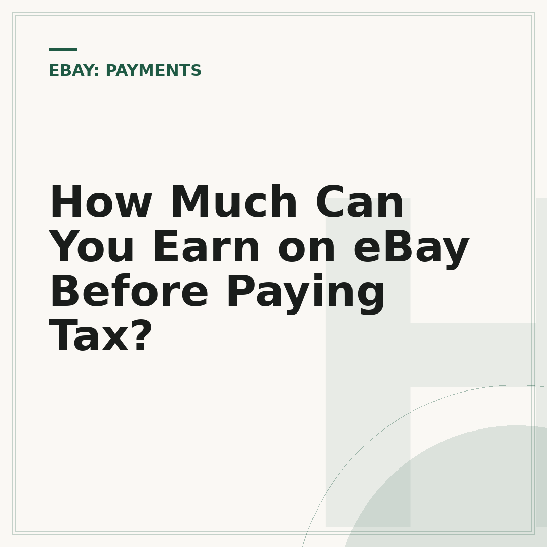 How Much Can You Earn on eBay Before Paying Tax?