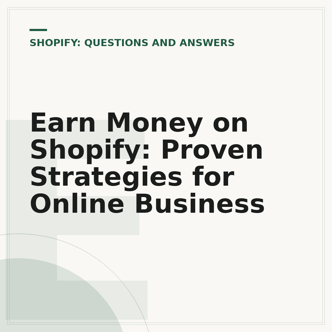 Earn Money on Shopify: Proven Strategies for Online Business