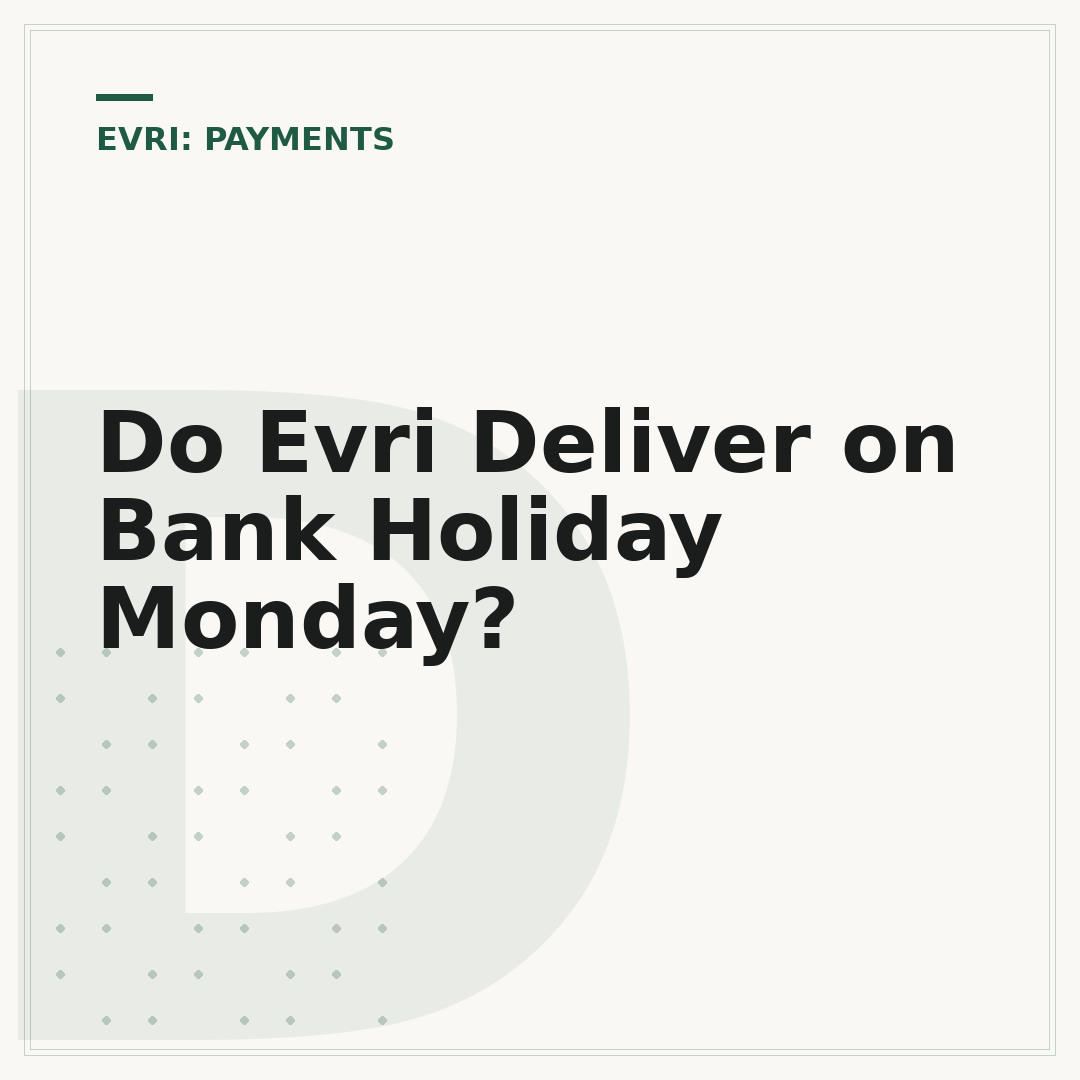 Do Evri Deliver on Bank Holiday Monday?