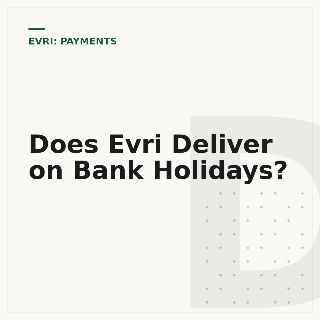 Does Evri Deliver on Bank Holidays?