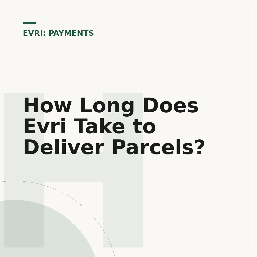 How Long Does Evri Take to Deliver Parcels?