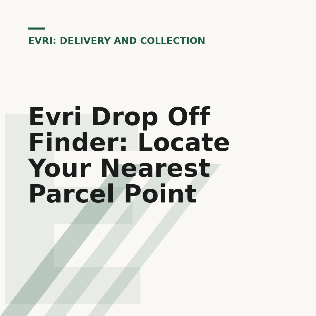 Evri Drop Off Finder: Locate Your Nearest Parcel Point