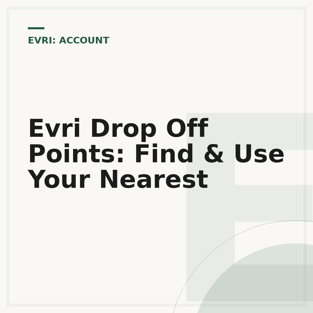 Evri Drop Off Points: Find & Use Your Nearest