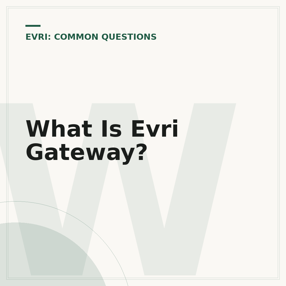 What Is Evri Gateway?