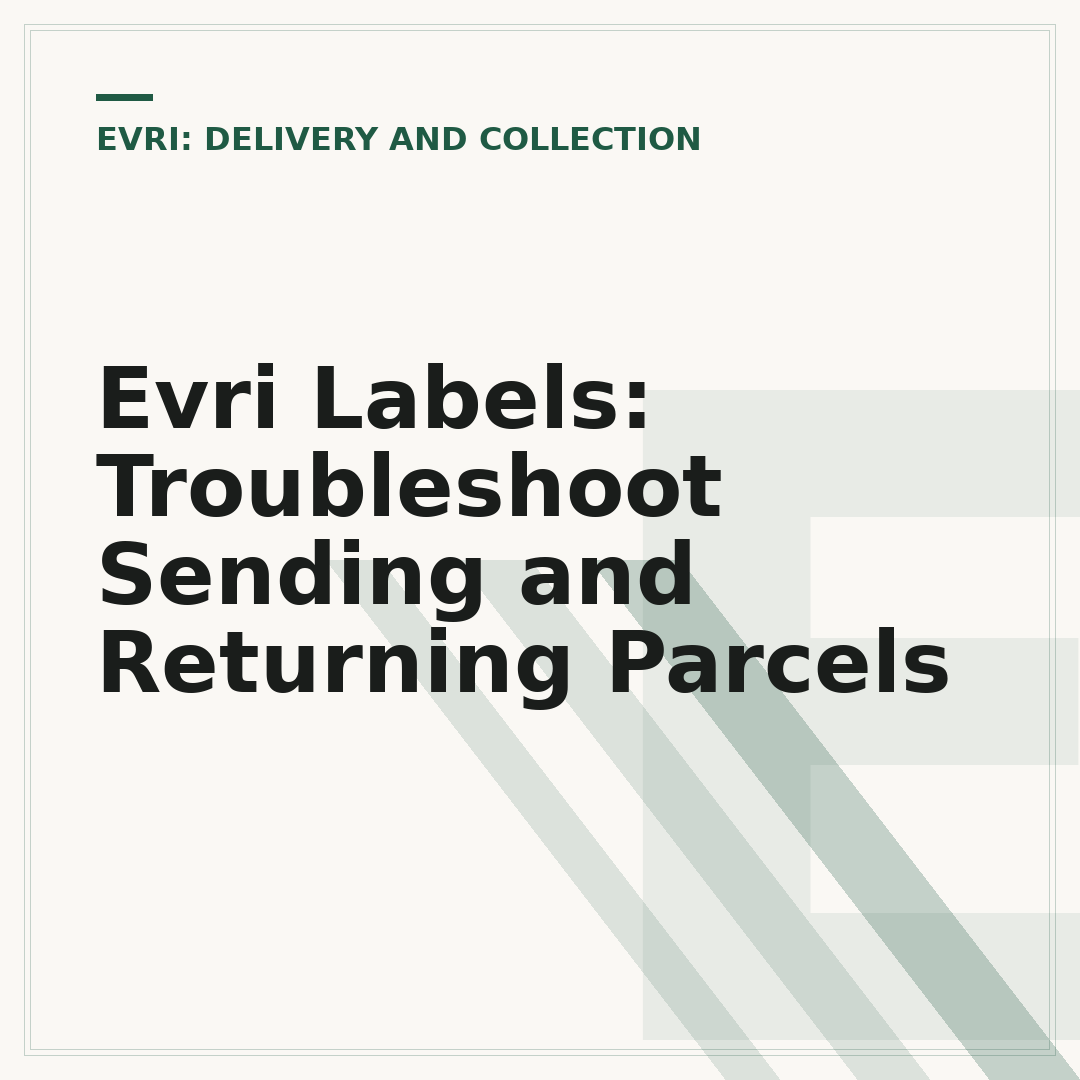 Evri Labels: Troubleshoot Sending and Returning Parcels
