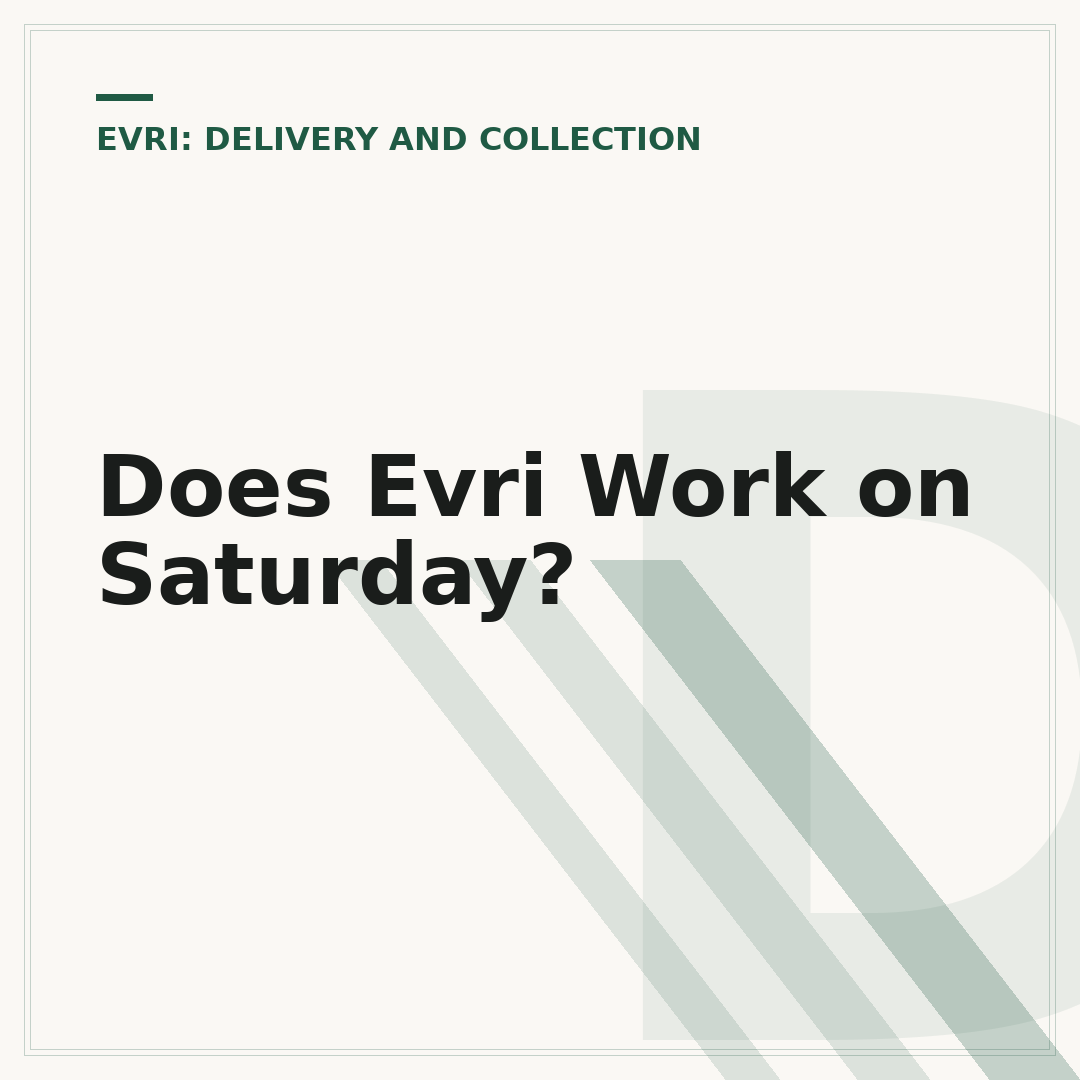 Does Evri Work on Saturday?