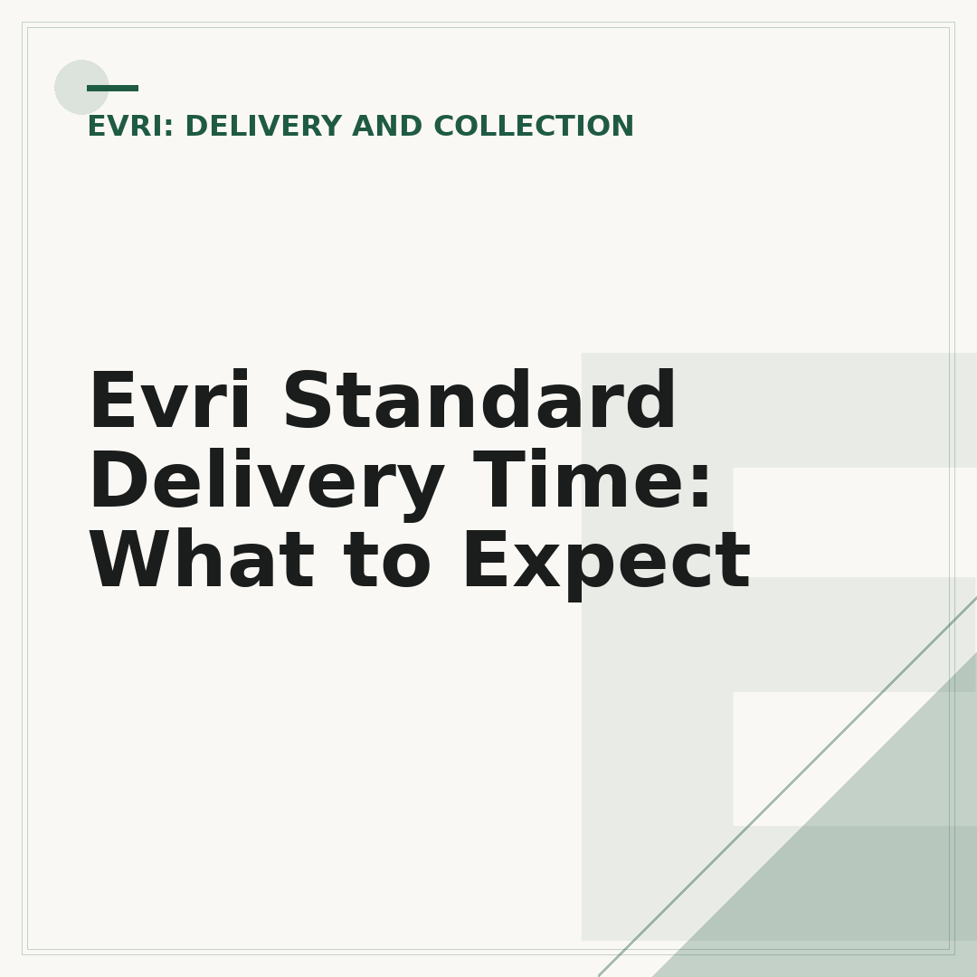 Evri Standard Delivery Time: What to Expect