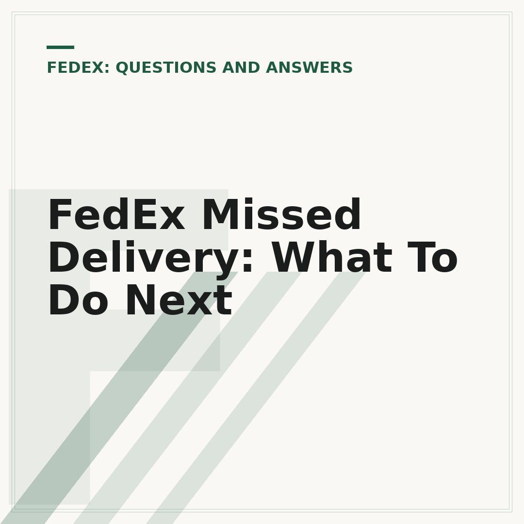 FedEx Missed Delivery: What To Do Next