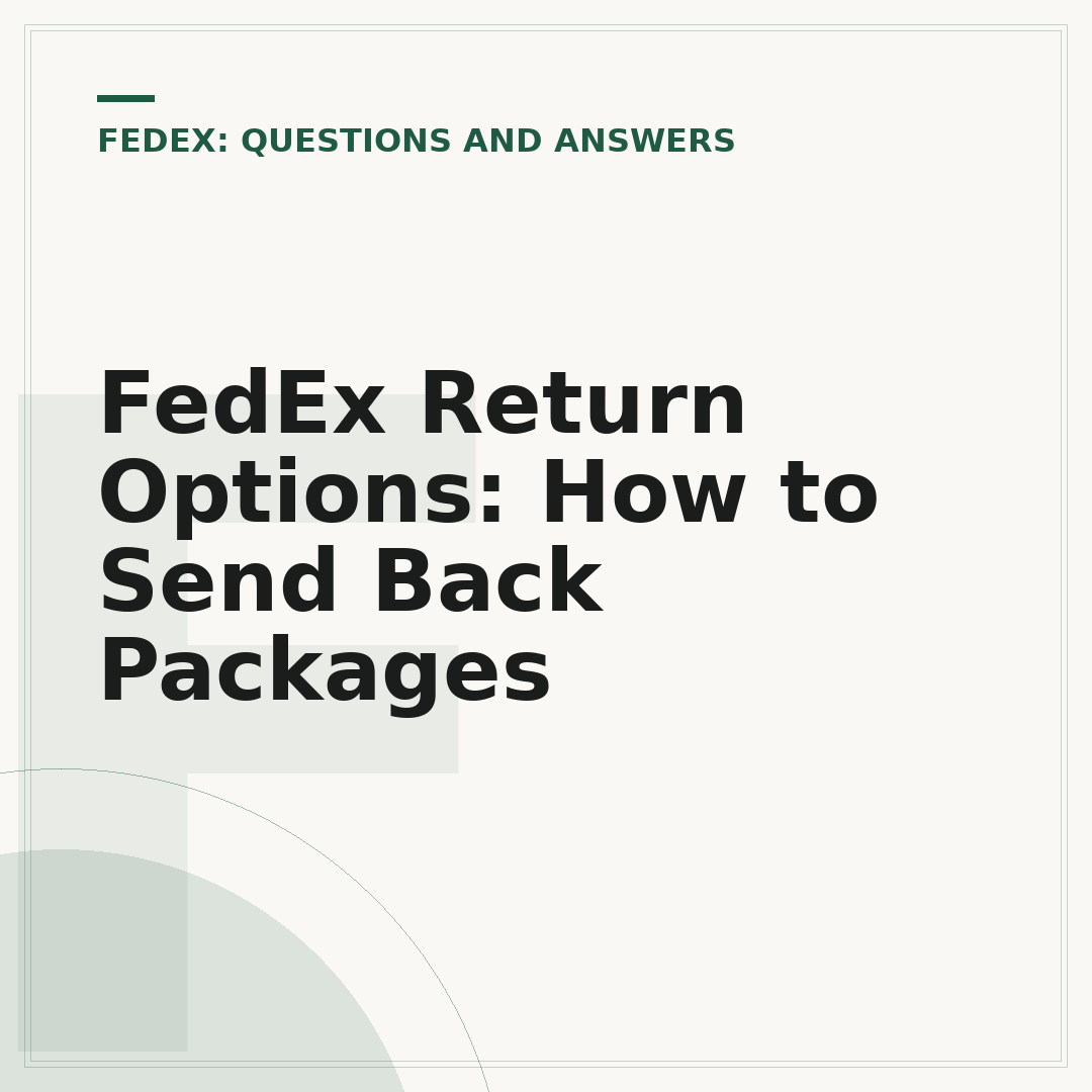 FedEx Return Options: How to Send Back Packages