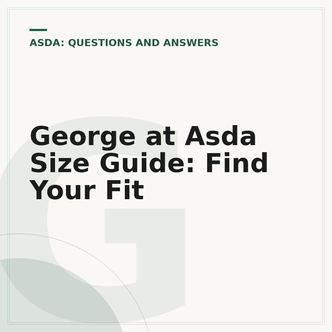 George at Asda Size Guide: Find Your Fit