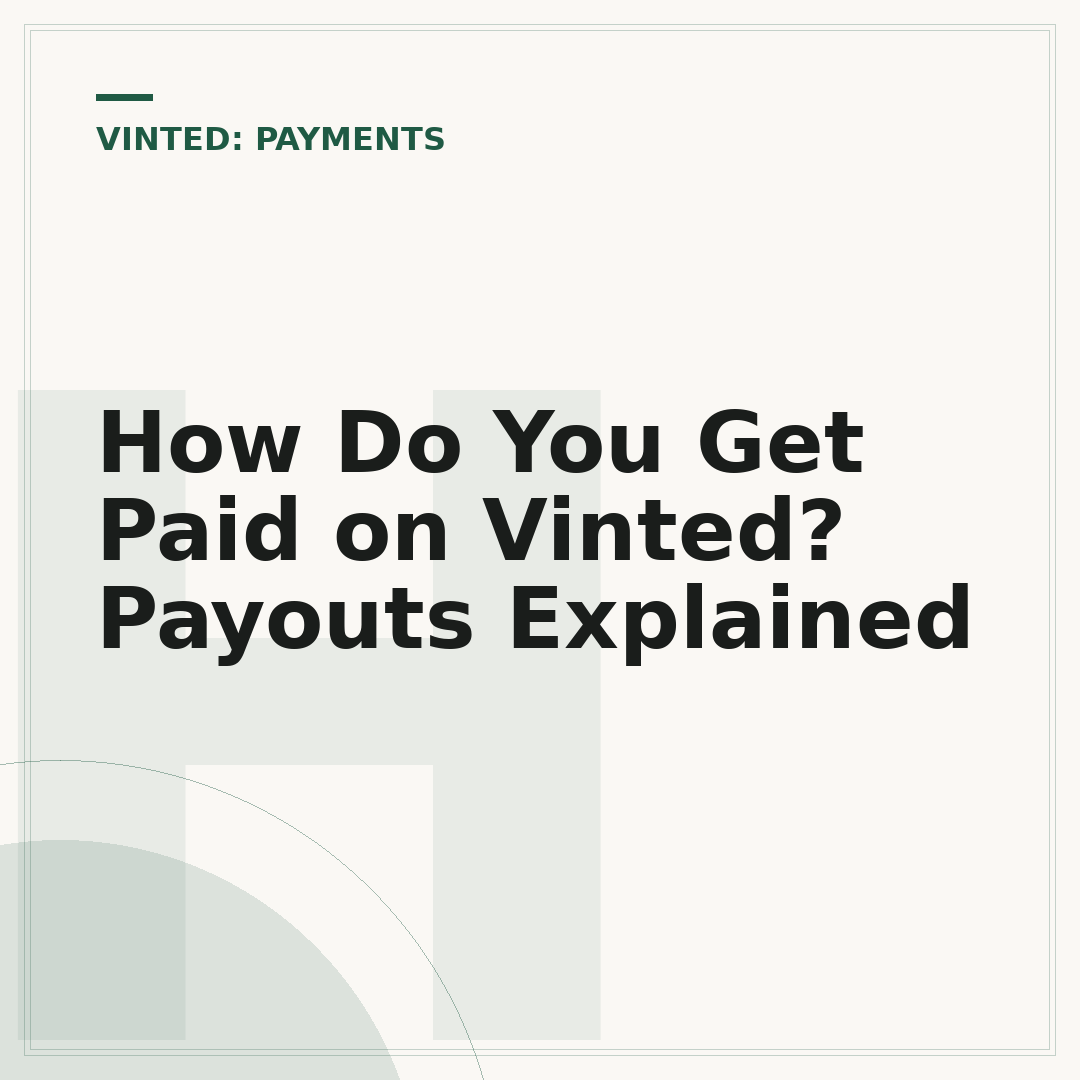 How Do You Get Paid on Vinted? Payouts Explained
