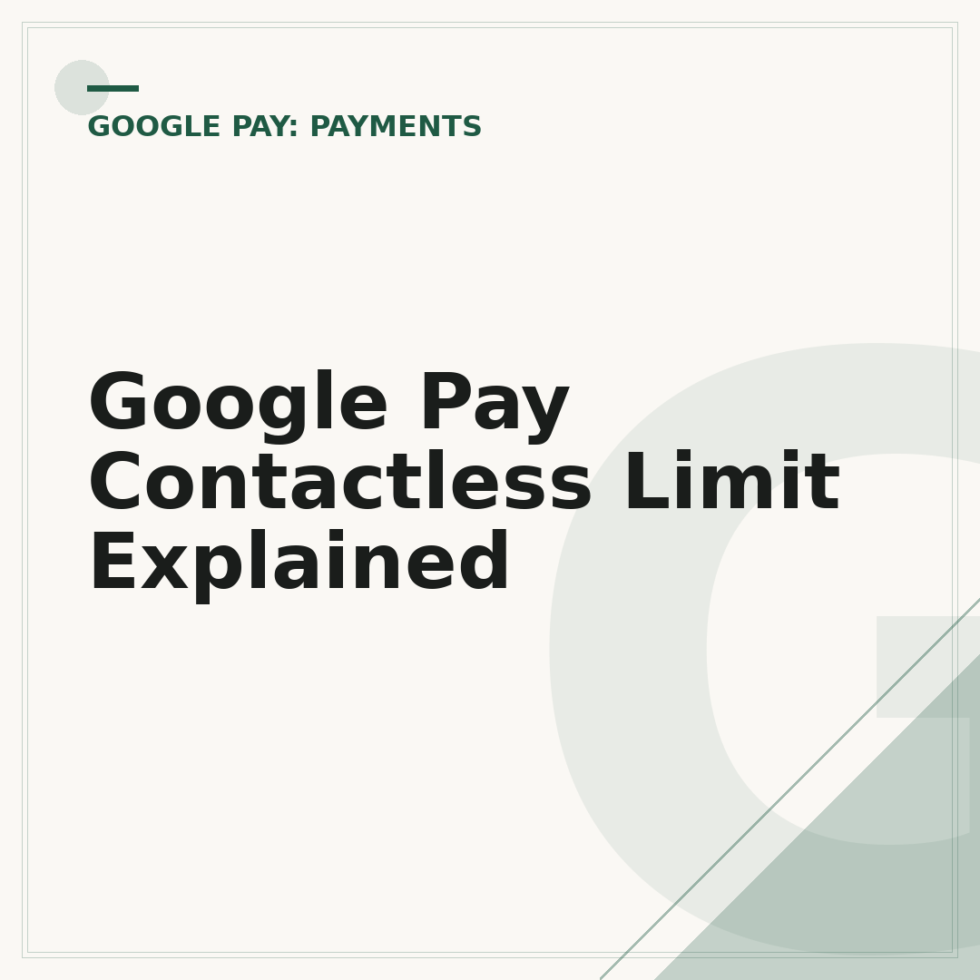 Google Pay Contactless Limit Explained