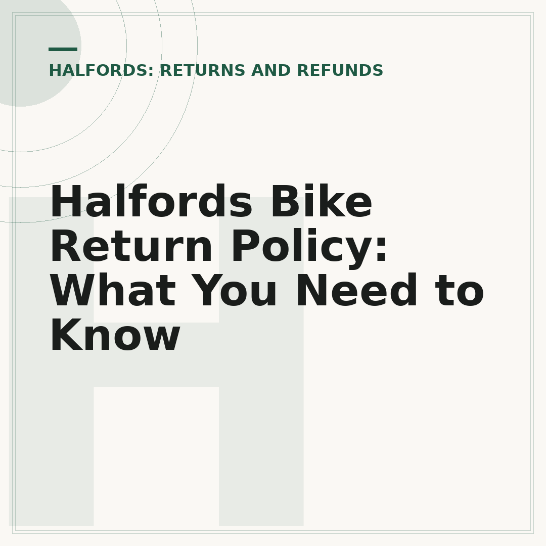 Halfords Bike Return Policy: What You Need to Know
