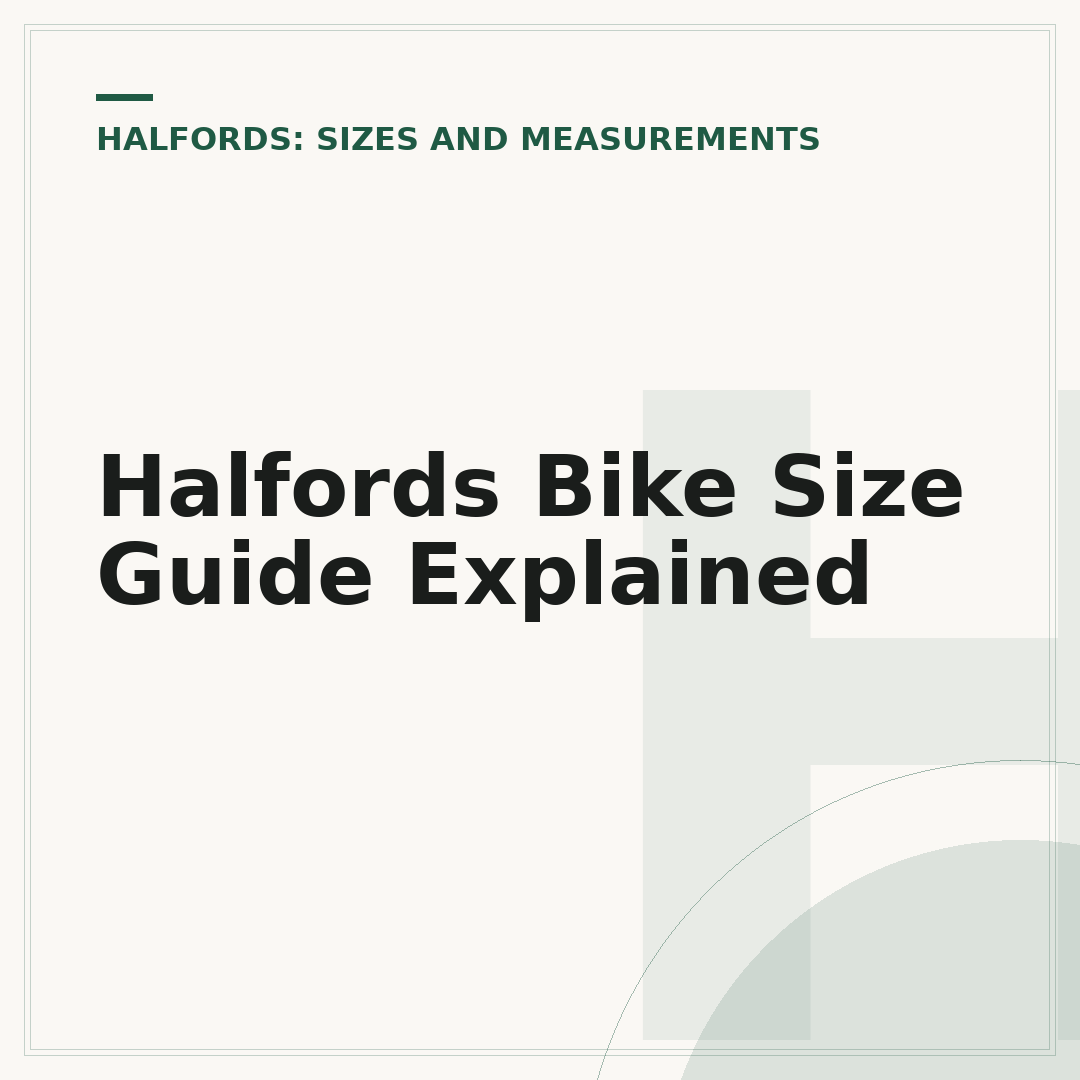 Halfords Bike Size Guide Explained