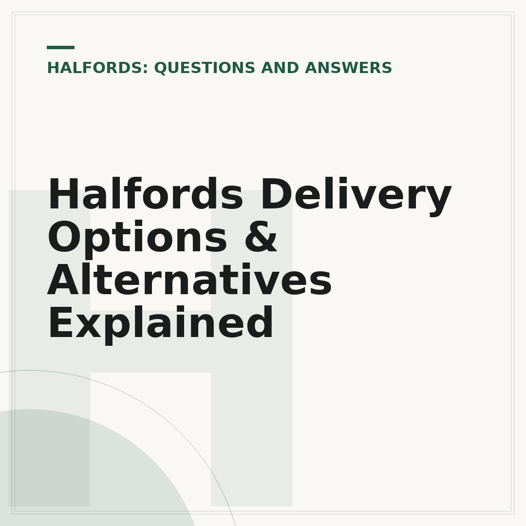 Halfords Delivery Options & Alternatives Explained