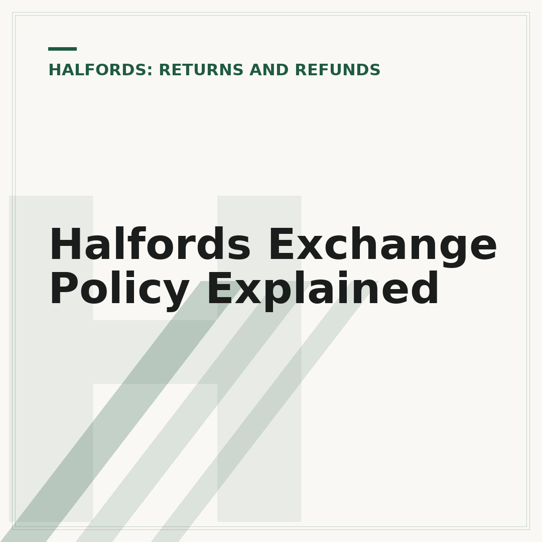 Halfords Exchange Policy Explained