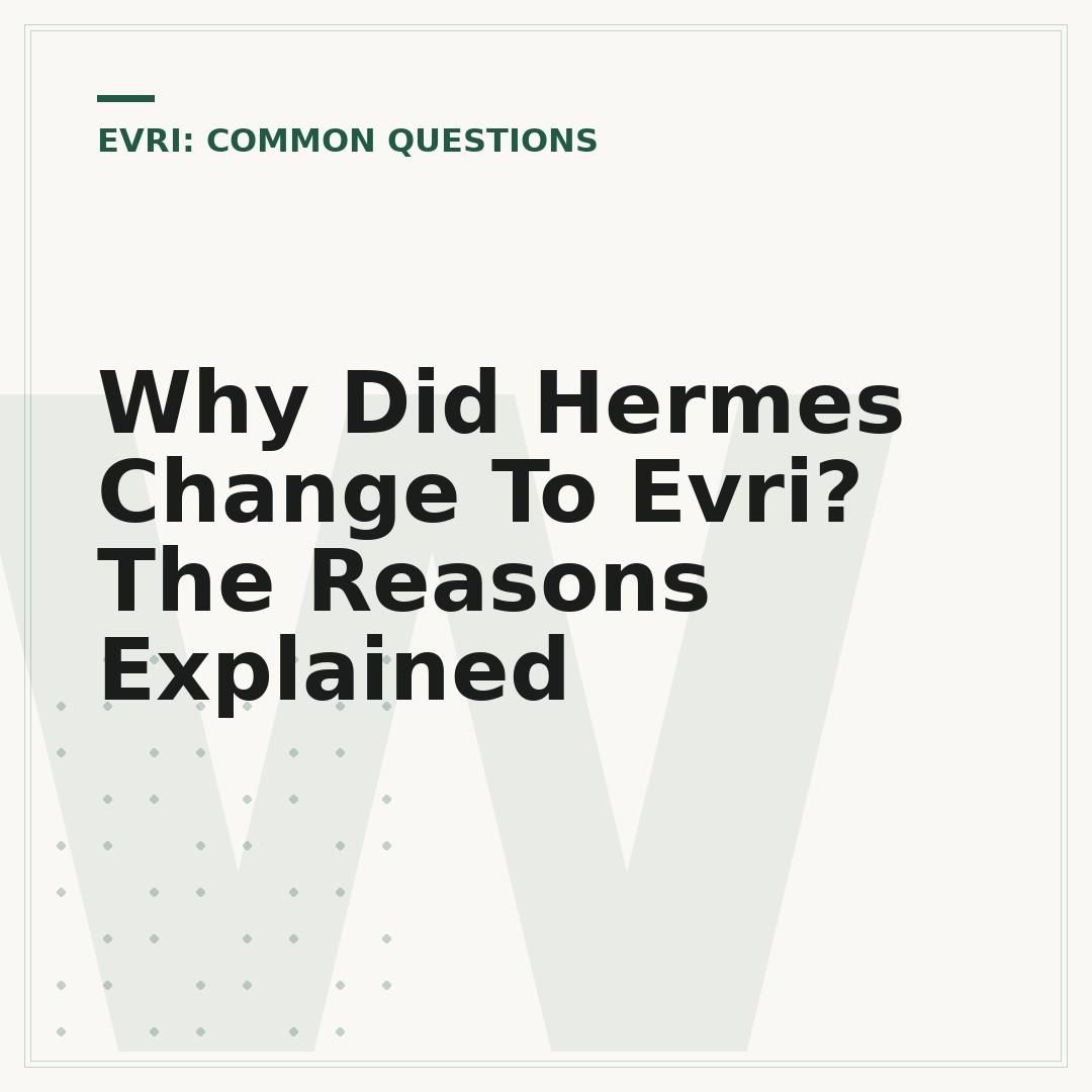 Why Did Hermes Change To Evri? The Reasons Explained