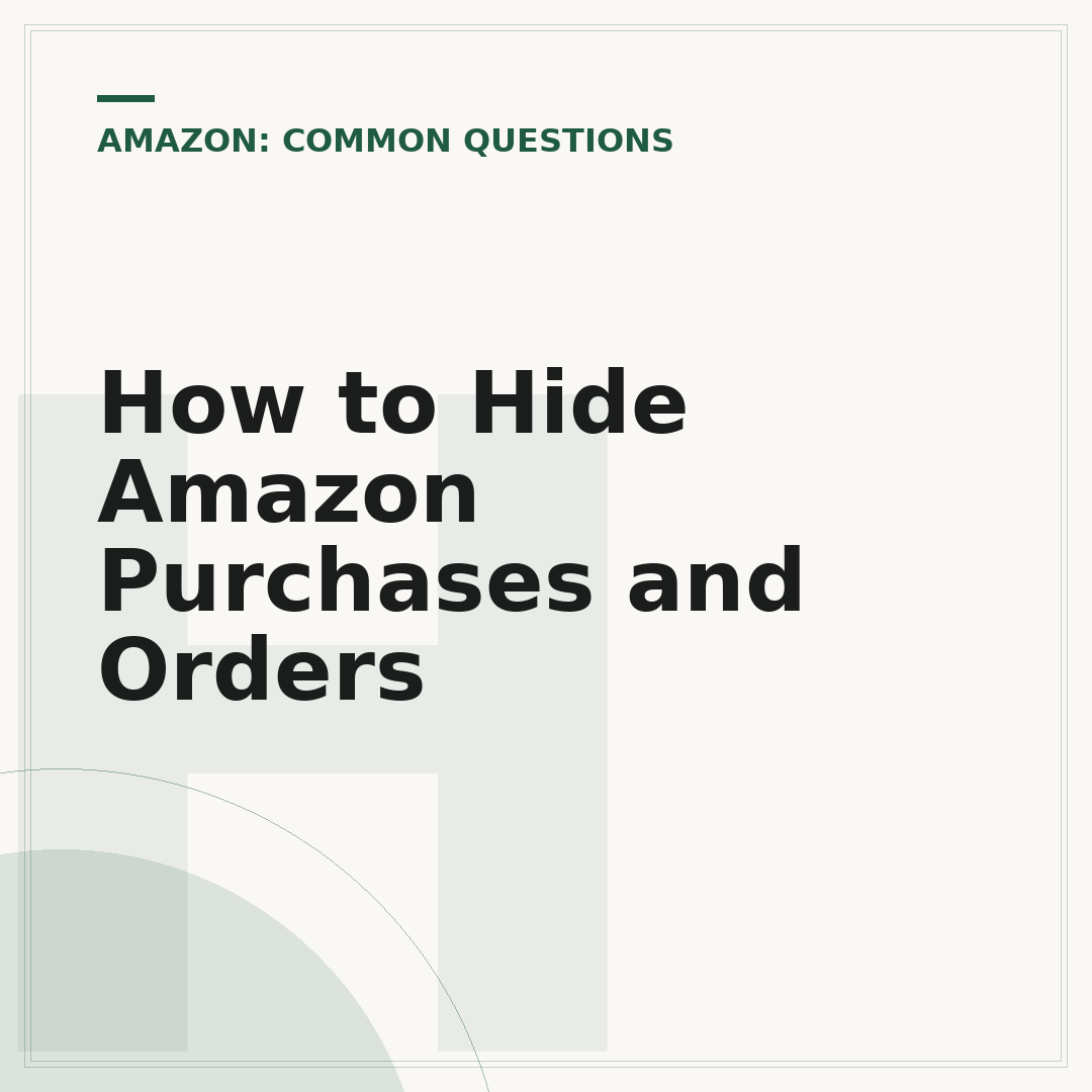 How to Hide Amazon Purchases and Orders