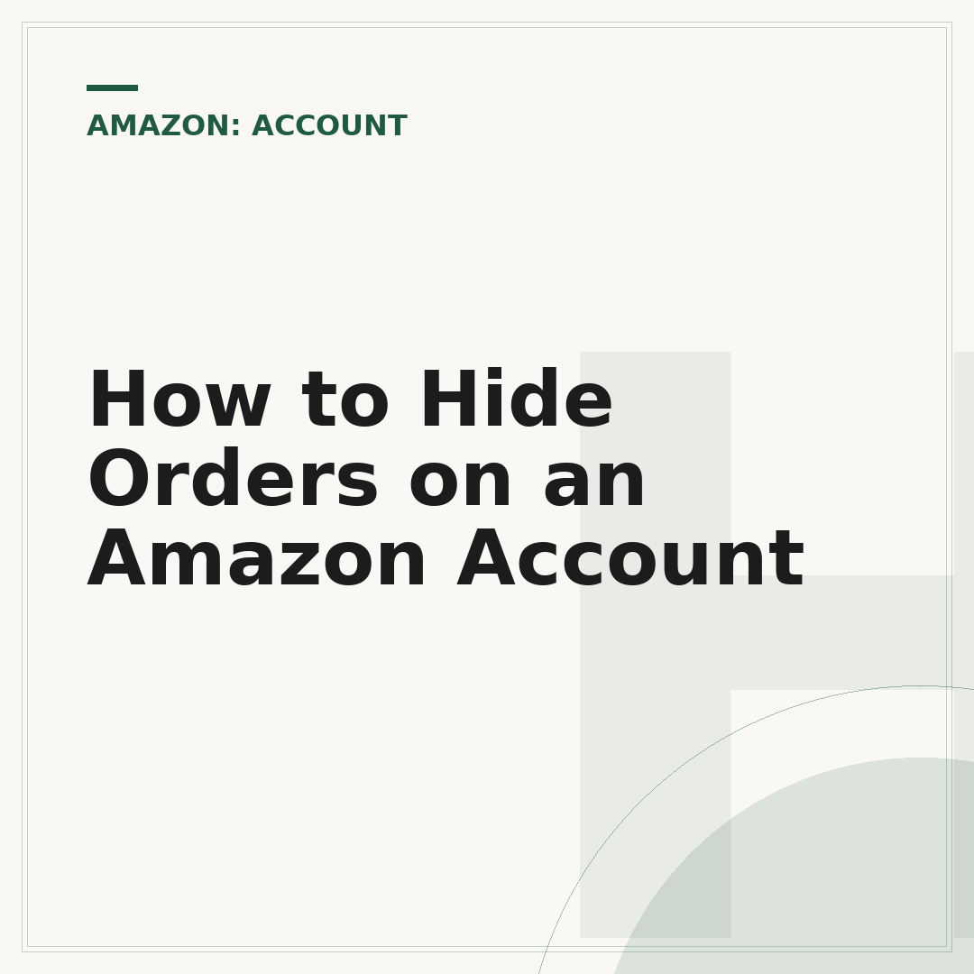 How to Hide Orders on an Amazon Account