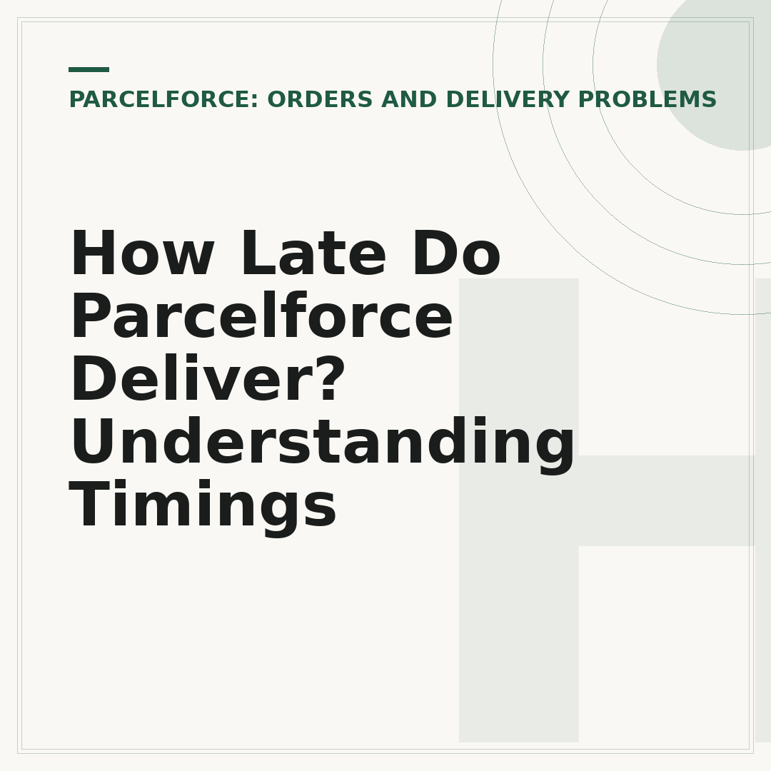 How Late Do Parcelforce Deliver? Understanding Timings