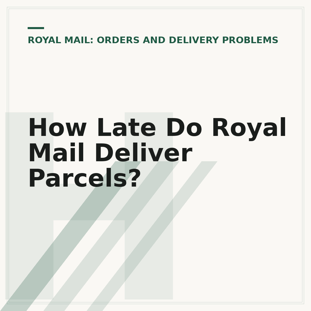 How Late Do Royal Mail Deliver Parcels?