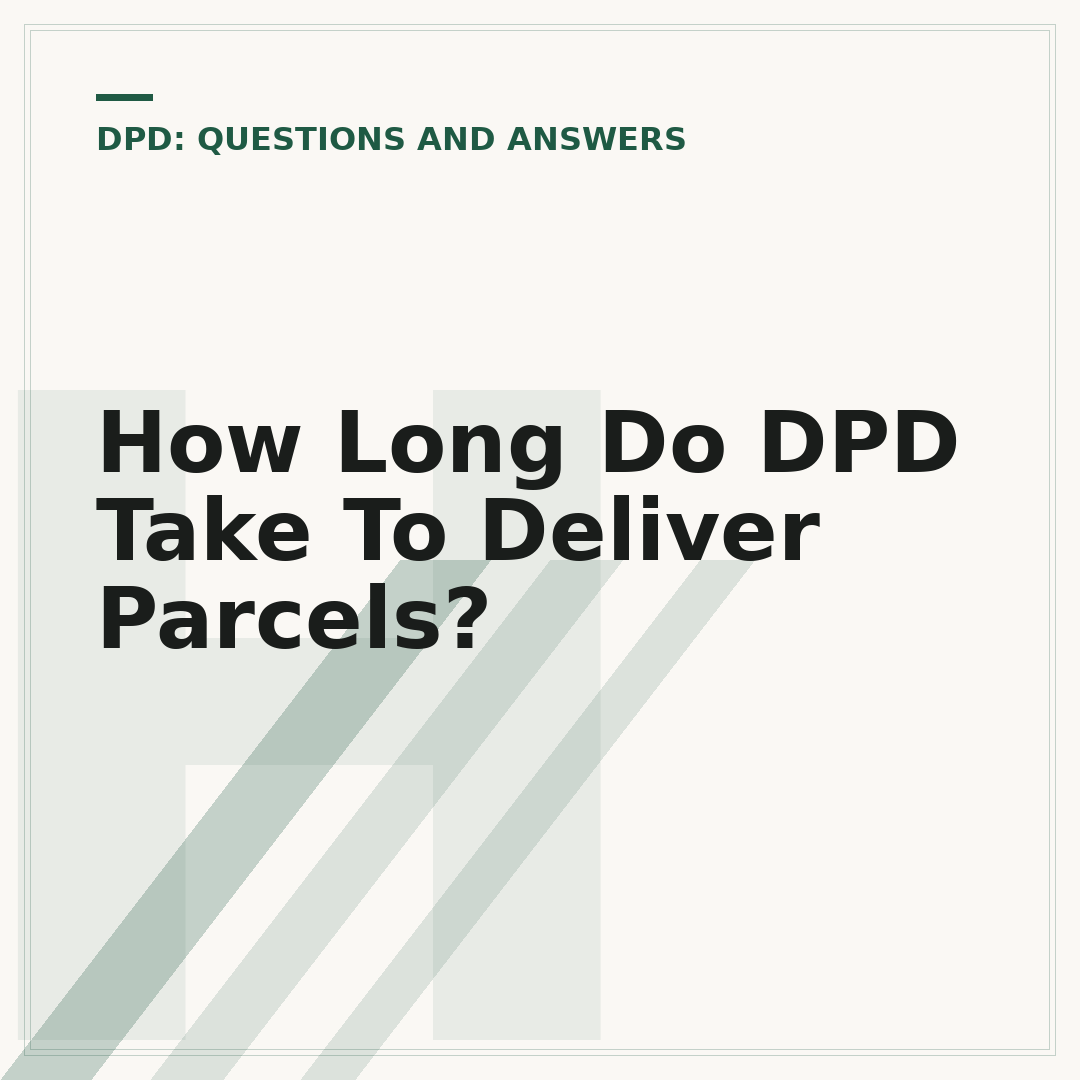 How Long Do DPD Take To Deliver Parcels?