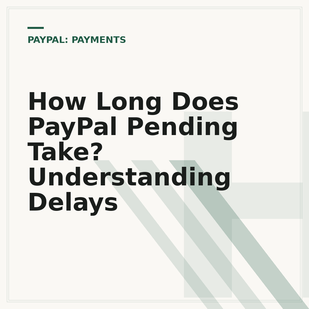 How Long Does PayPal Pending Take? Understanding Delays