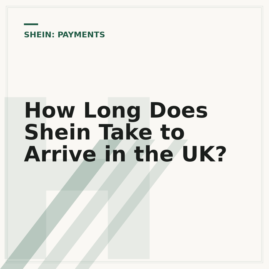 How Long Does Shein Take to Arrive in the UK?