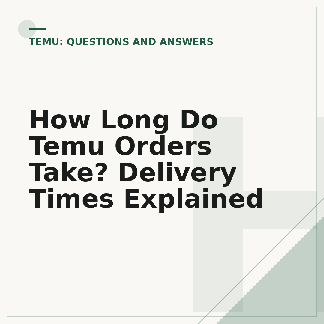 How Long Do Temu Orders Take? Delivery Times Explained
