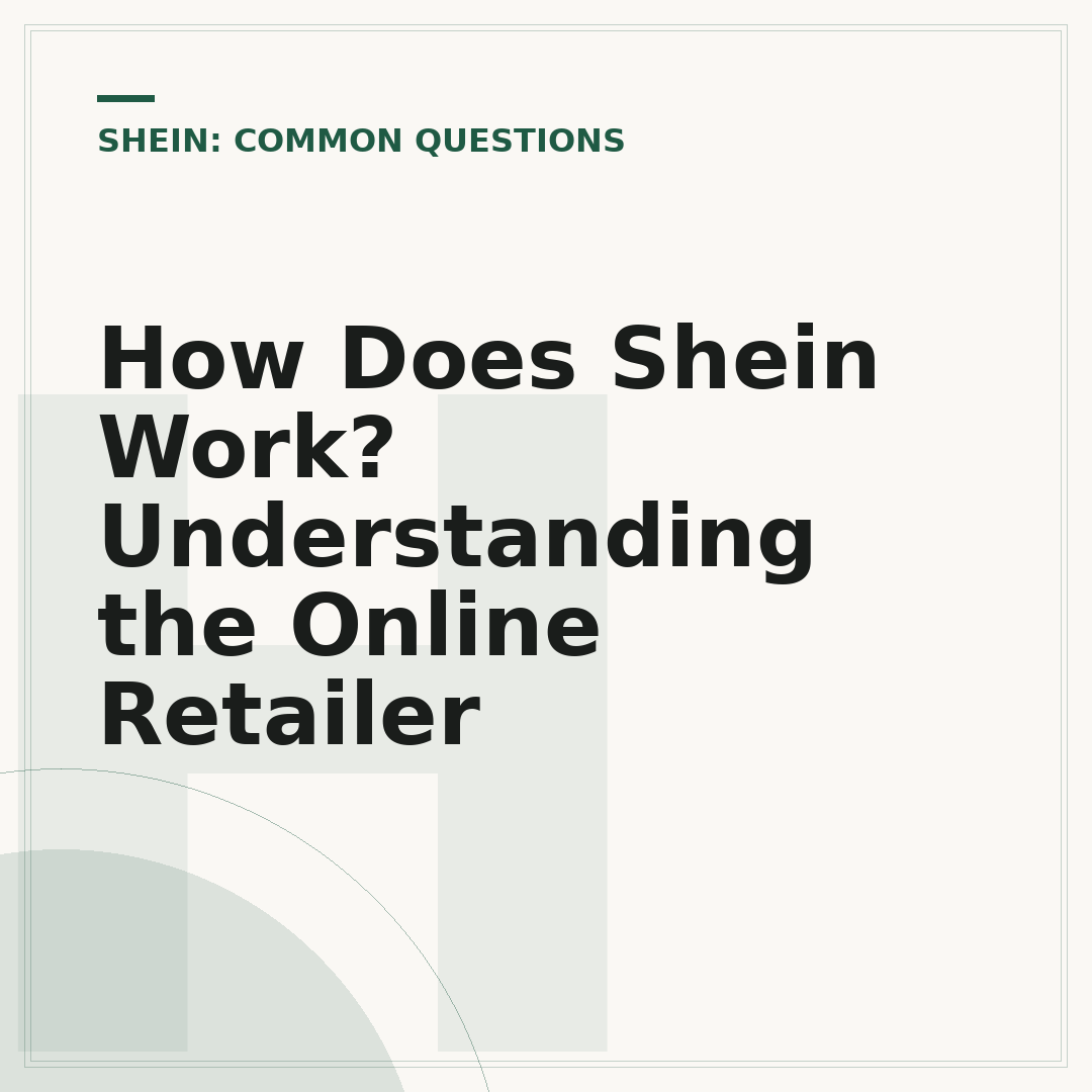 How Does Shein Work? Understanding the Online Retailer