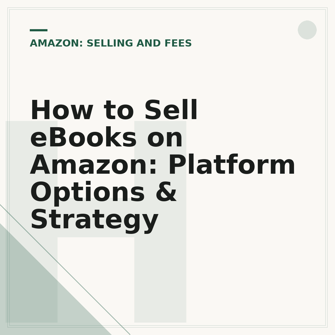 How to Sell eBooks on Amazon: Platform Options & Strategy