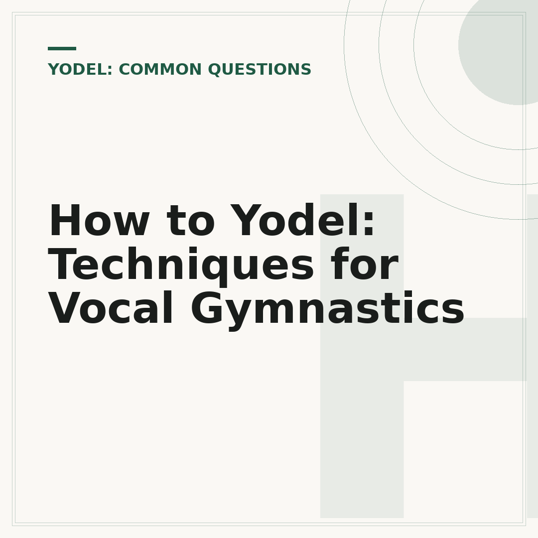 How to Yodel: Techniques for Vocal Gymnastics