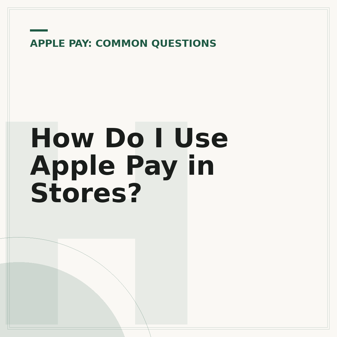 How Do I Use Apple Pay in Stores?