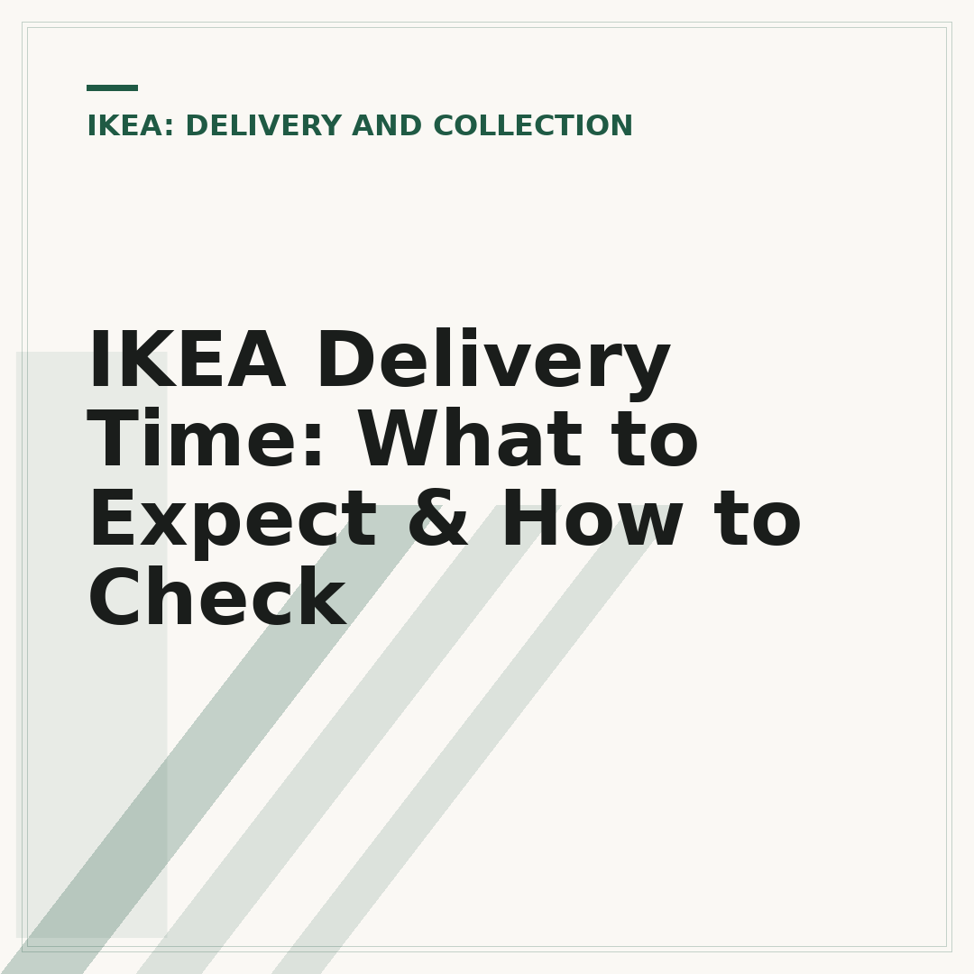 IKEA Delivery Time: What to Expect & How to Check