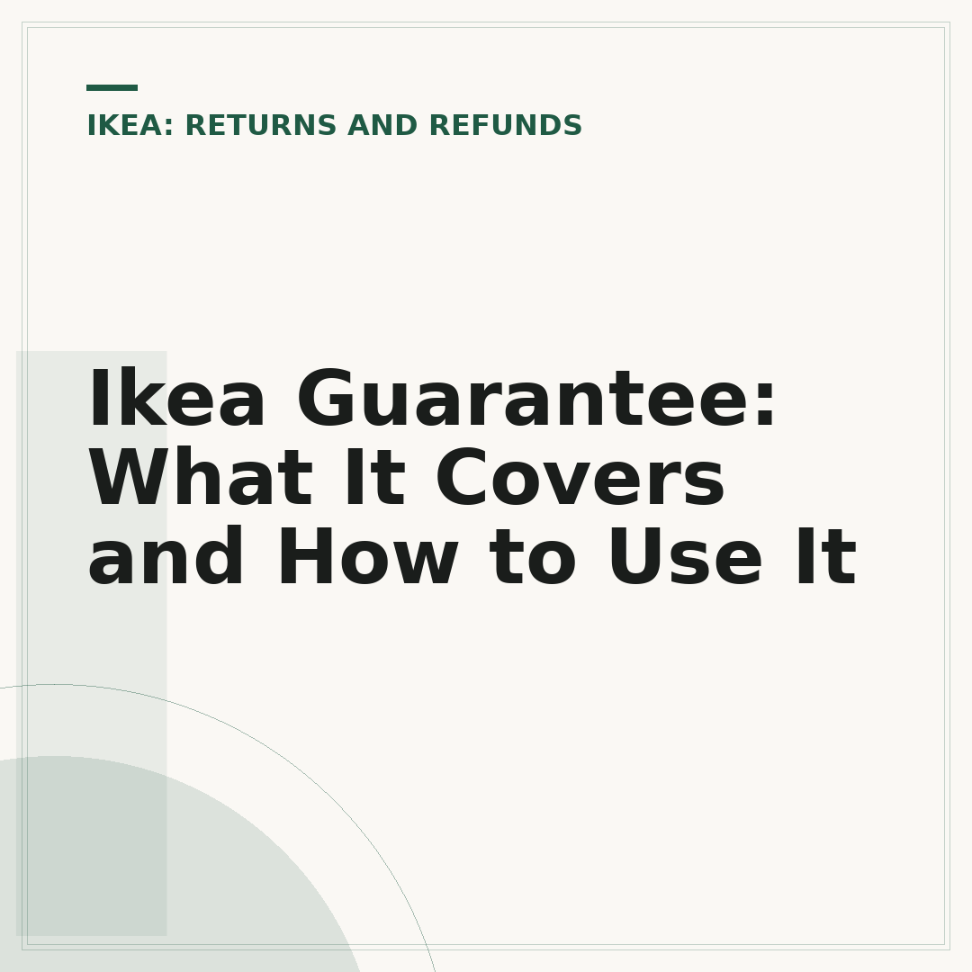 Ikea Guarantee: What It Covers and How to Use It