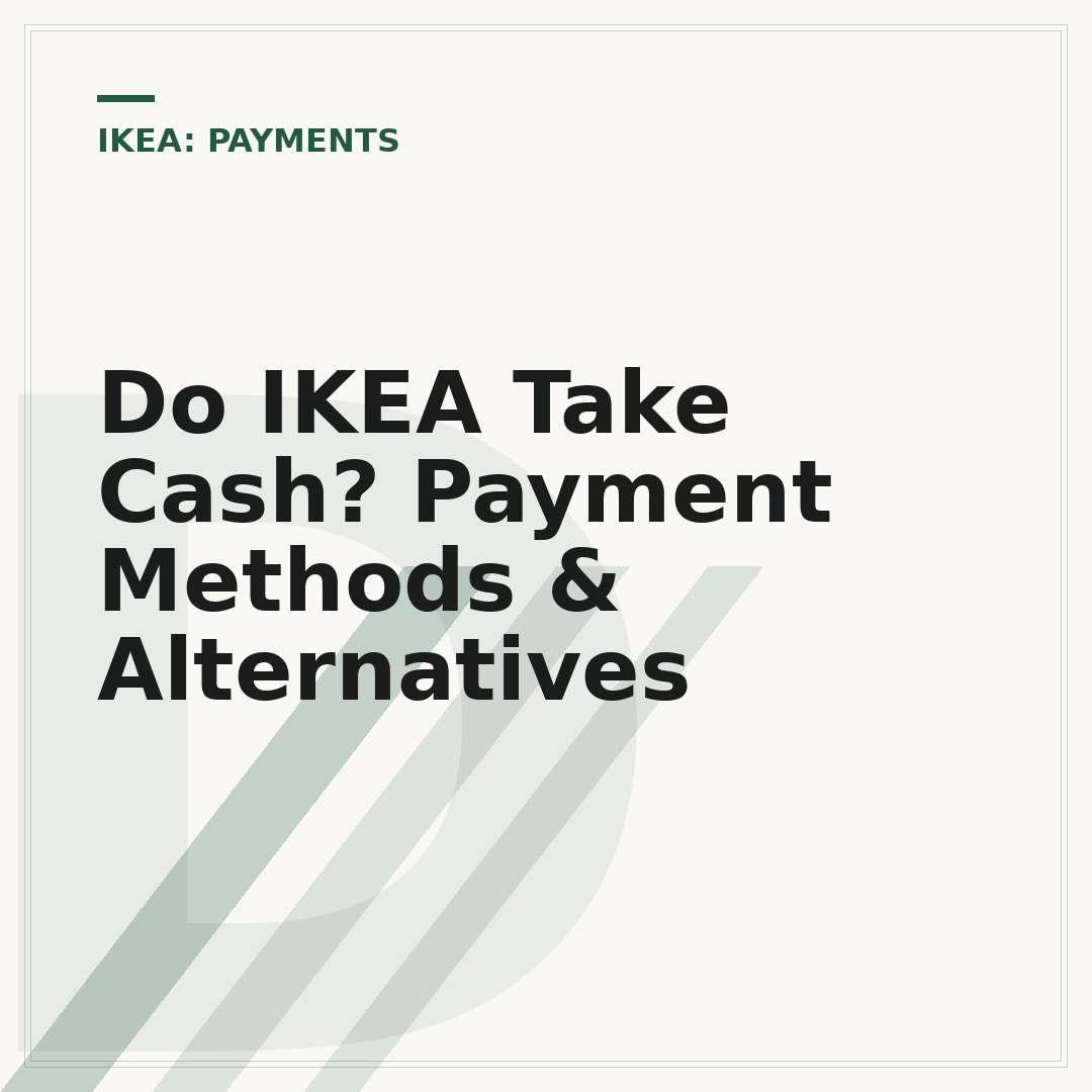 Do IKEA Take Cash? Payment Methods & Alternatives