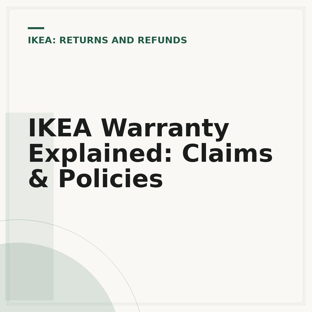 IKEA Warranty Explained: Claims & Policies