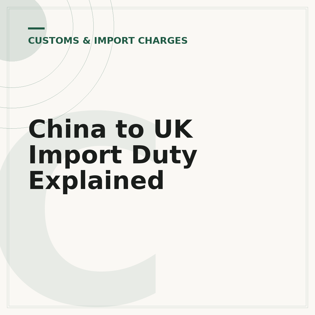 China to UK Import Duty Explained