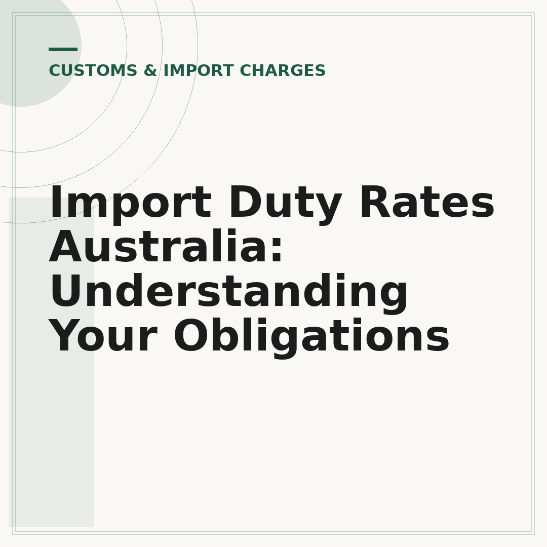 Import Duty Rates Australia: Understanding Your Obligations
