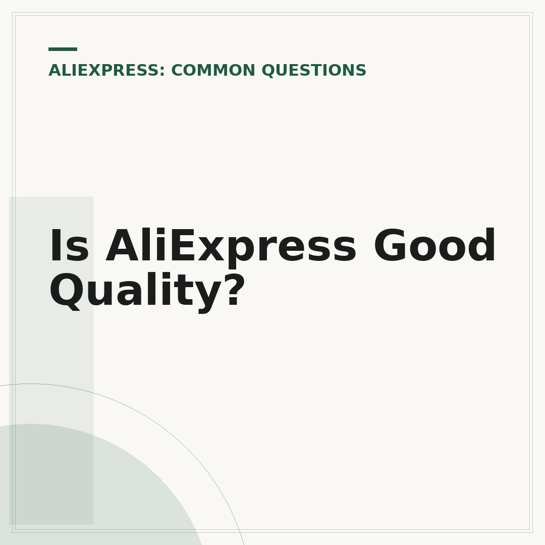 Is AliExpress Good Quality?